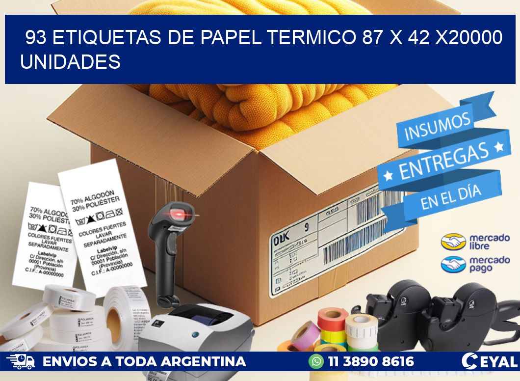 93 ETIQUETAS DE PAPEL TERMICO 87 x 42 X20000 UNIDADES