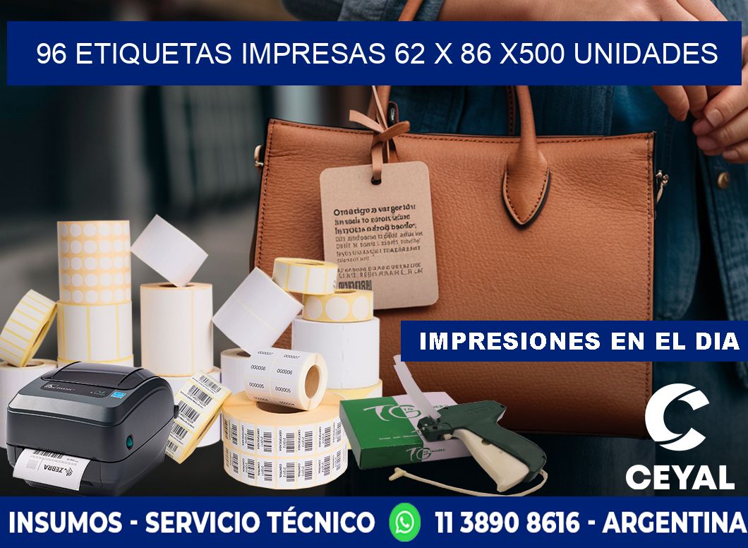 96 ETIQUETAS IMPRESAS 62 x 86 x500 UNIDADES