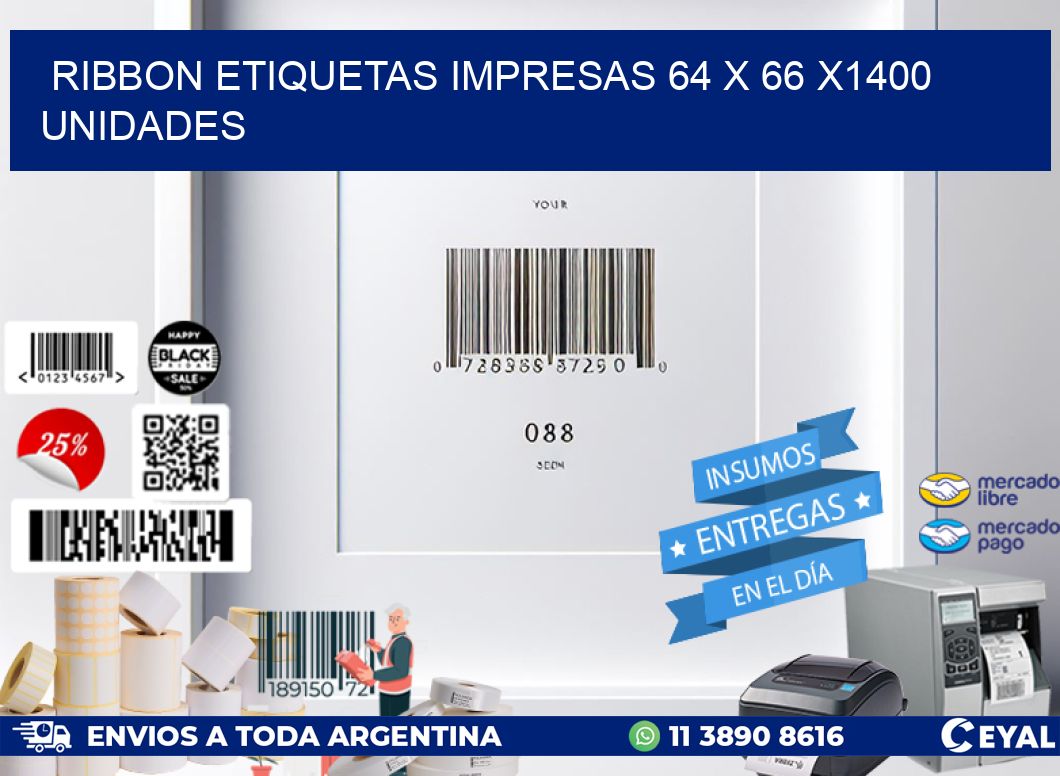 RIBBON ETIQUETAS IMPRESAS 64 x 66 X1400 UNIDADES