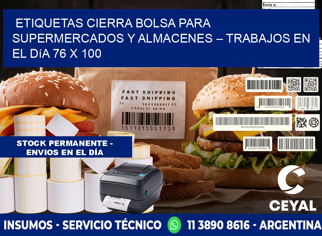 Etiquetas cierra bolsa para supermercados y almacenes – Trabajos en el día 76 x 100
