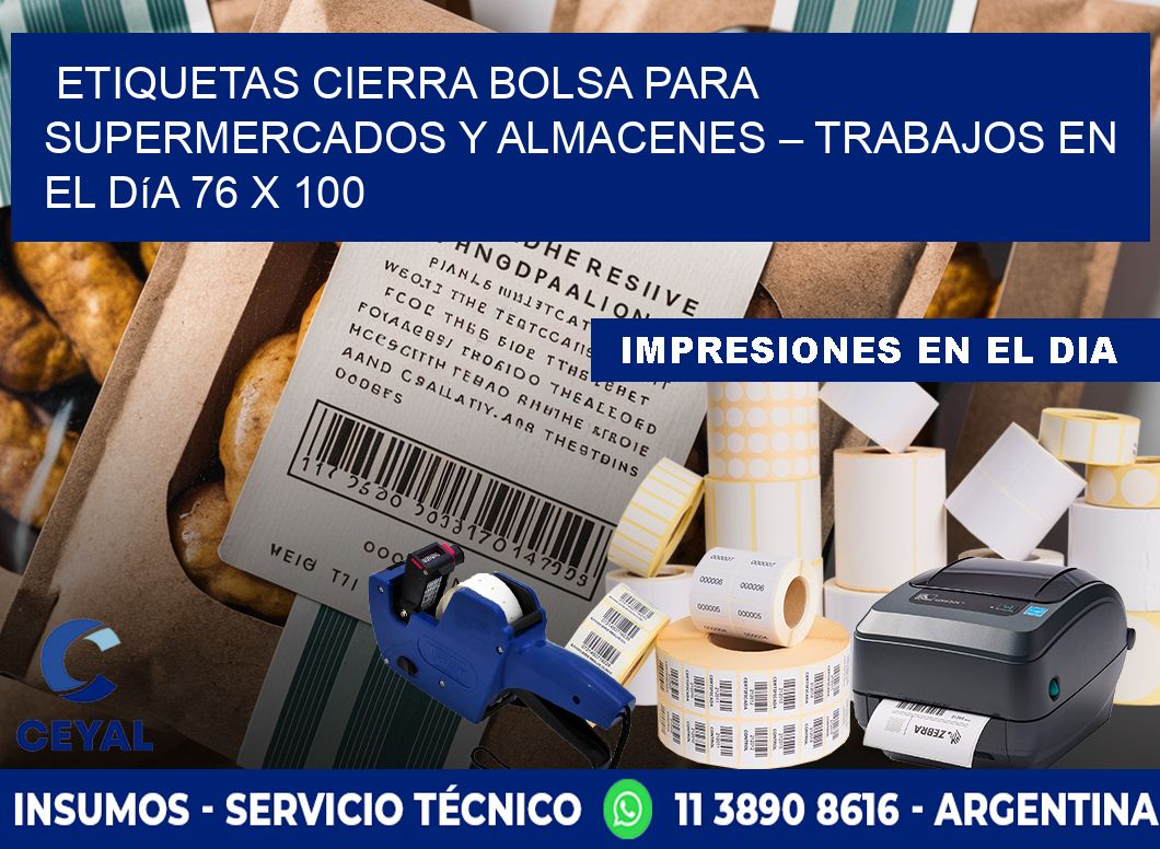 Etiquetas cierra bolsa para supermercados y almacenes – Trabajos en el día 76 x 100