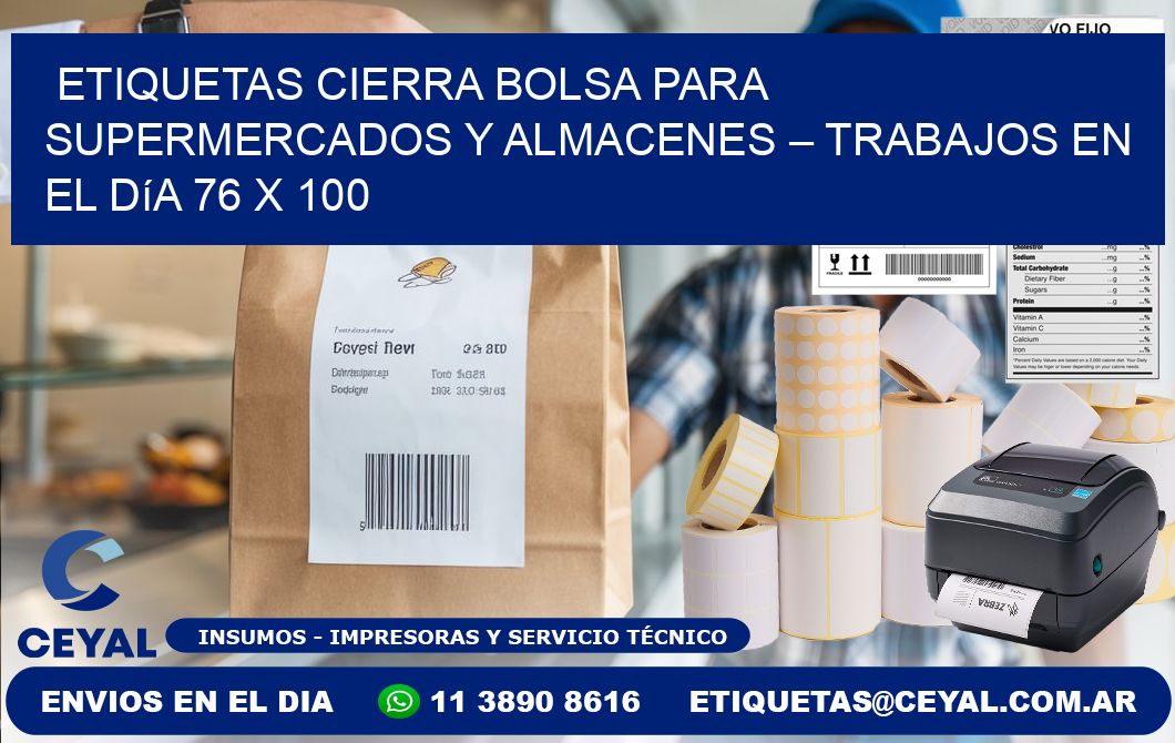 Etiquetas cierra bolsa para supermercados y almacenes – Trabajos en el día 76 x 100