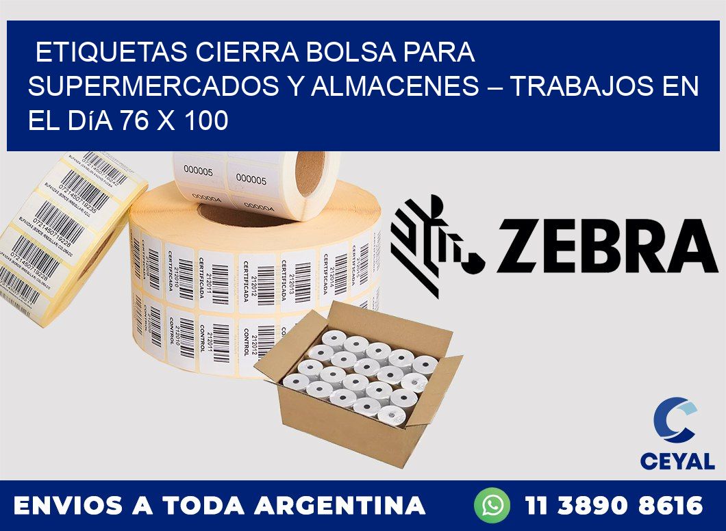 Etiquetas cierra bolsa para supermercados y almacenes – Trabajos en el día 76 x 100