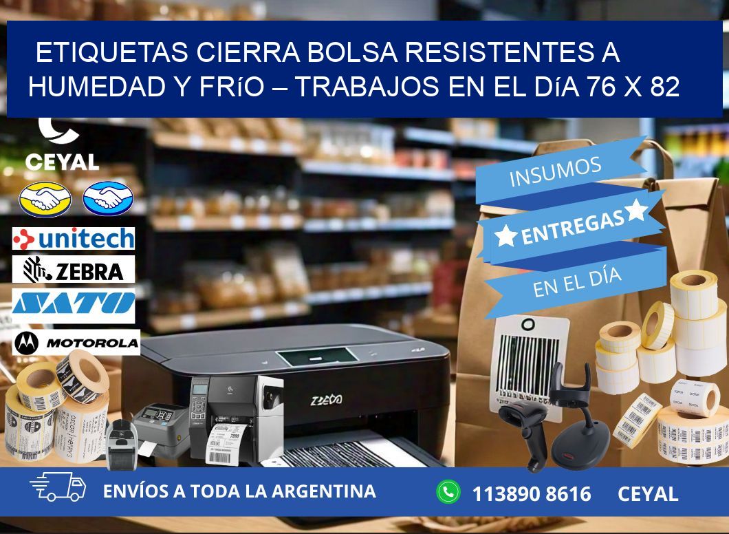 Etiquetas cierra bolsa resistentes a humedad y frío – Trabajos en el día 76 x 82