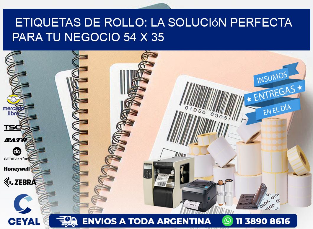 Etiquetas de Rollo: La Solución Perfecta para tu Negocio 54 x 35