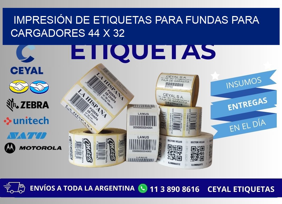 IMPRESIÓN DE ETIQUETAS PARA FUNDAS PARA CARGADORES 44 x 32