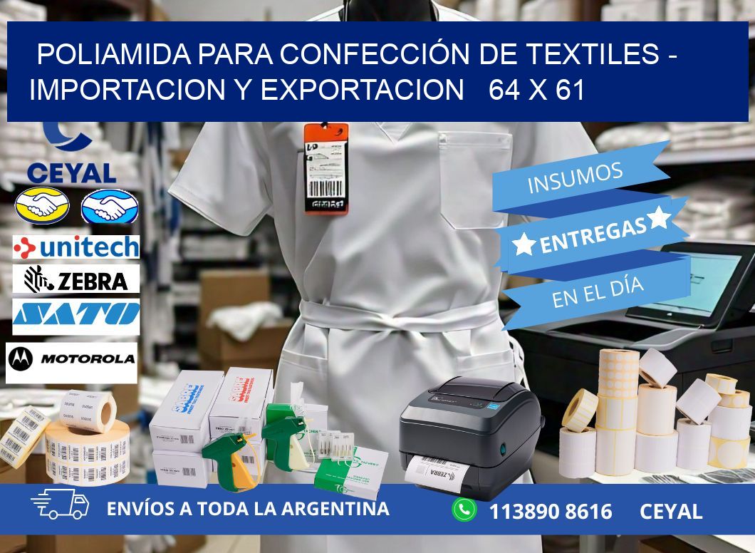 POLIAMIDA PARA CONFECCIÓN DE TEXTILES - IMPORTACION Y EXPORTACION   64 x 61