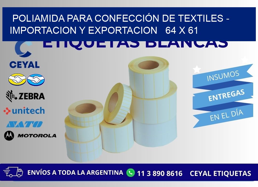 POLIAMIDA PARA CONFECCIÓN DE TEXTILES - IMPORTACION Y EXPORTACION   64 x 61