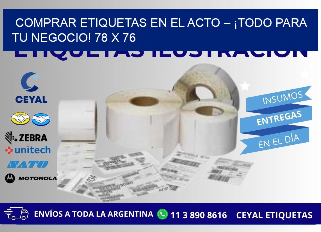 COMPRAR ETIQUETAS EN EL ACTO – ¡TODO PARA TU NEGOCIO! 78 x 76
