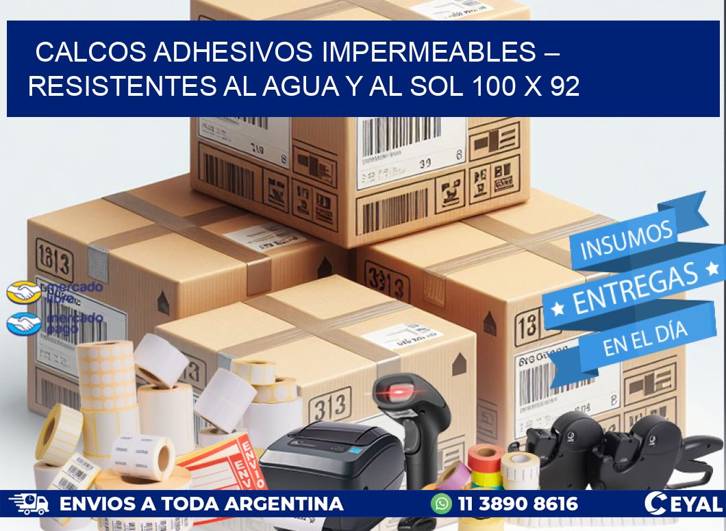 Calcos Adhesivos Impermeables – Resistentes al Agua y al Sol 100 x 92