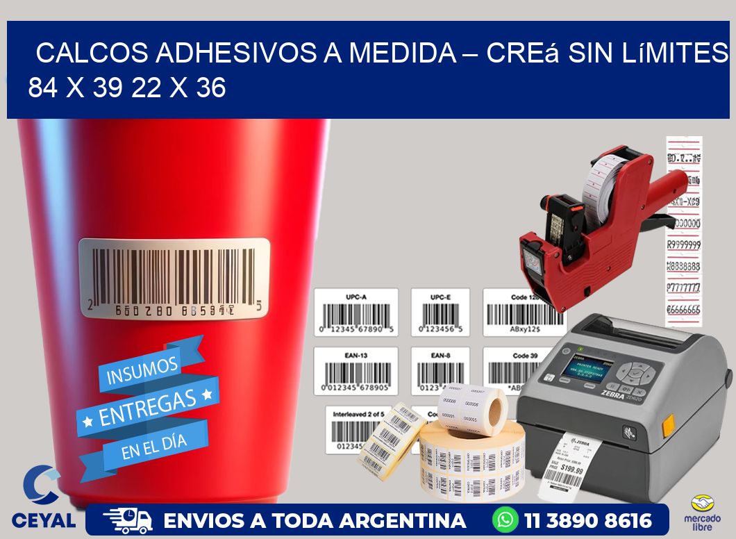 Calcos Adhesivos a Medida – Creá sin Límites 84 x 39 22 x 36