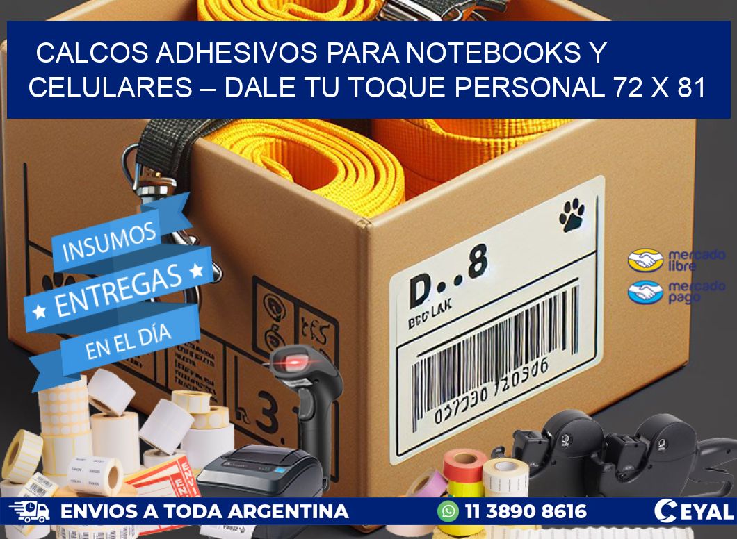 Calcos Adhesivos para Notebooks y Celulares – Dale Tu Toque Personal 72 x 81