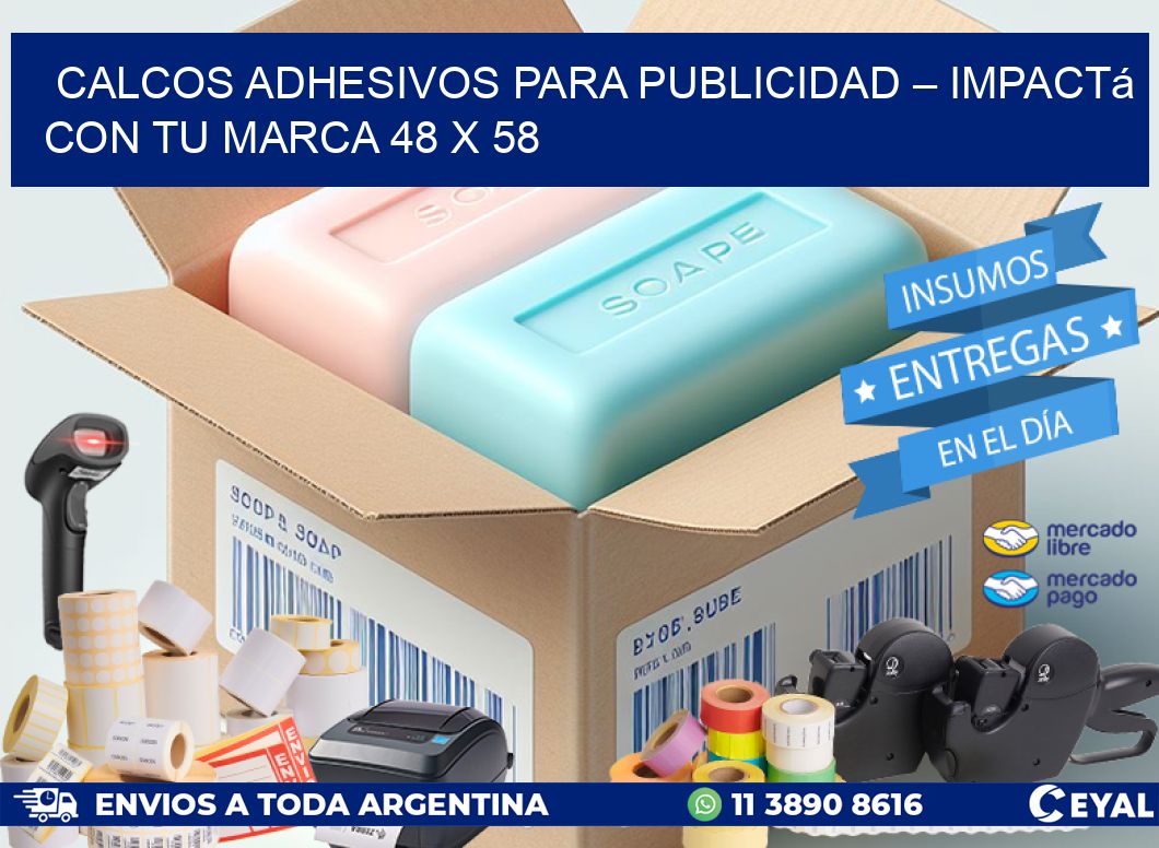 Calcos Adhesivos para Publicidad – Impactá con Tu Marca 48 x 58