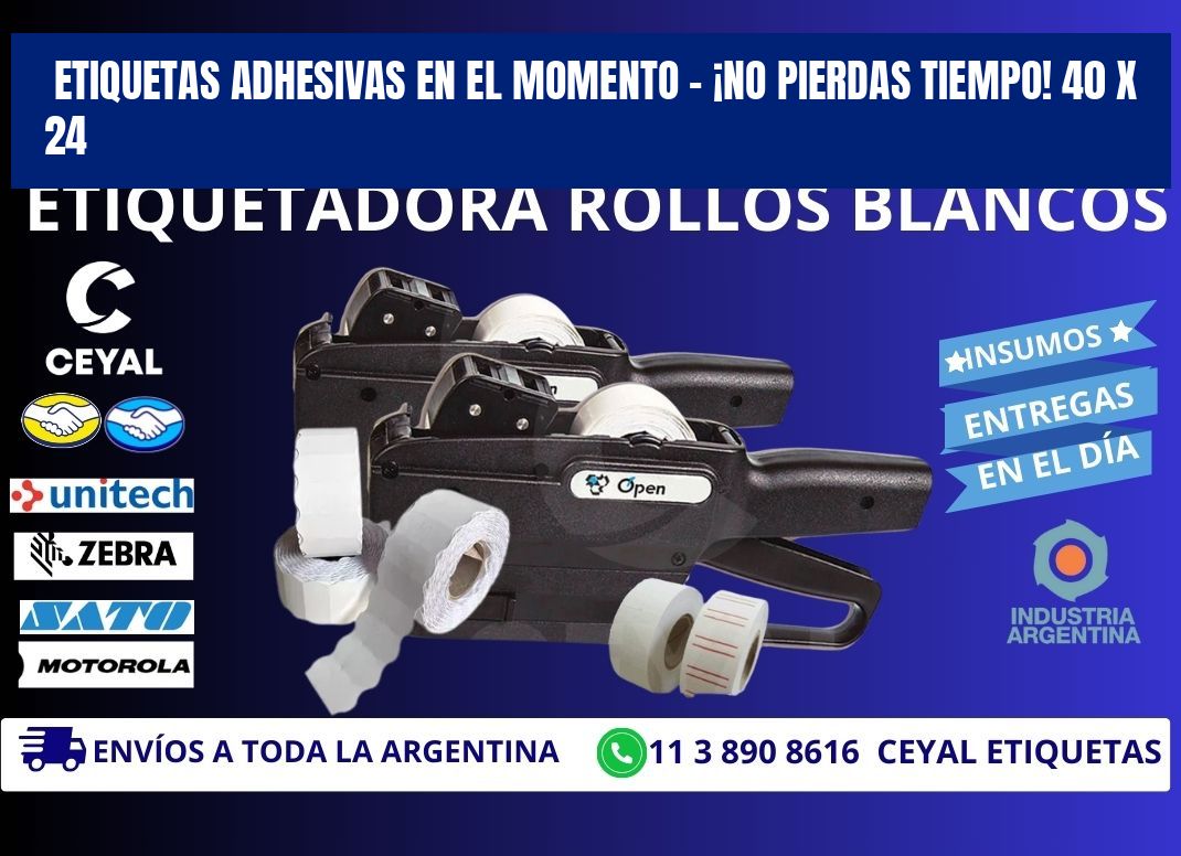 ETIQUETAS ADHESIVAS EN EL MOMENTO – ¡NO PIERDAS TIEMPO! 40 x 24