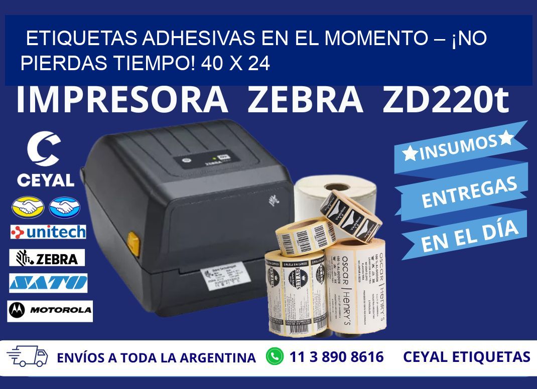 ETIQUETAS ADHESIVAS EN EL MOMENTO – ¡NO PIERDAS TIEMPO! 40 x 24