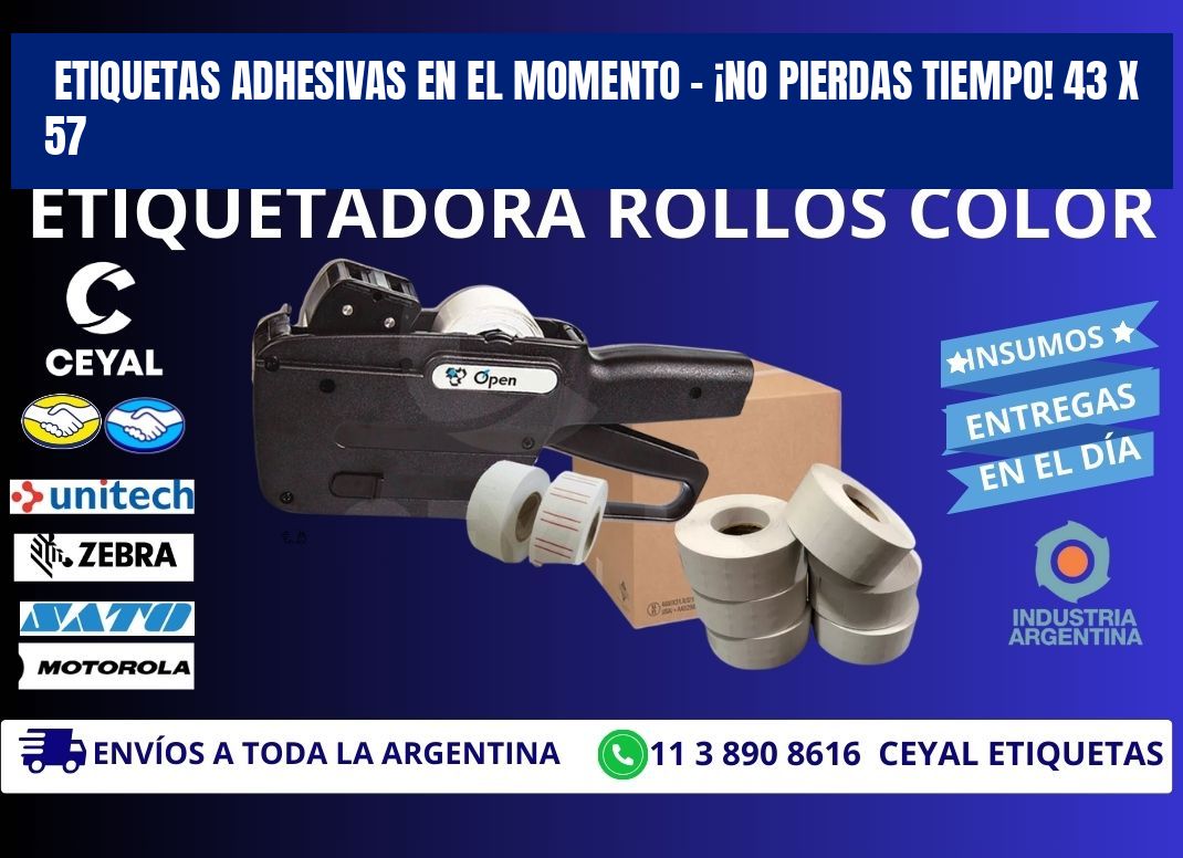 ETIQUETAS ADHESIVAS EN EL MOMENTO – ¡NO PIERDAS TIEMPO! 43 x 57