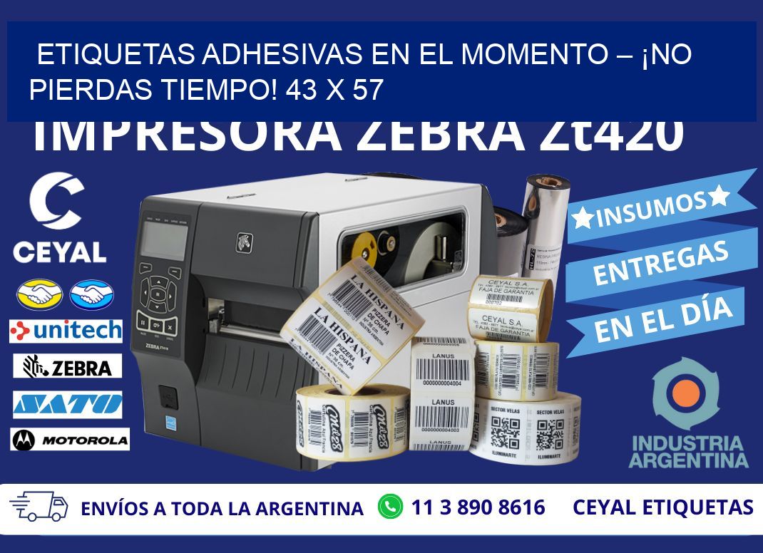 ETIQUETAS ADHESIVAS EN EL MOMENTO – ¡NO PIERDAS TIEMPO! 43 x 57