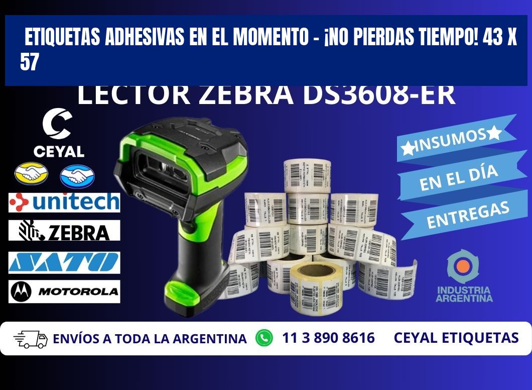 ETIQUETAS ADHESIVAS EN EL MOMENTO – ¡NO PIERDAS TIEMPO! 43 x 57