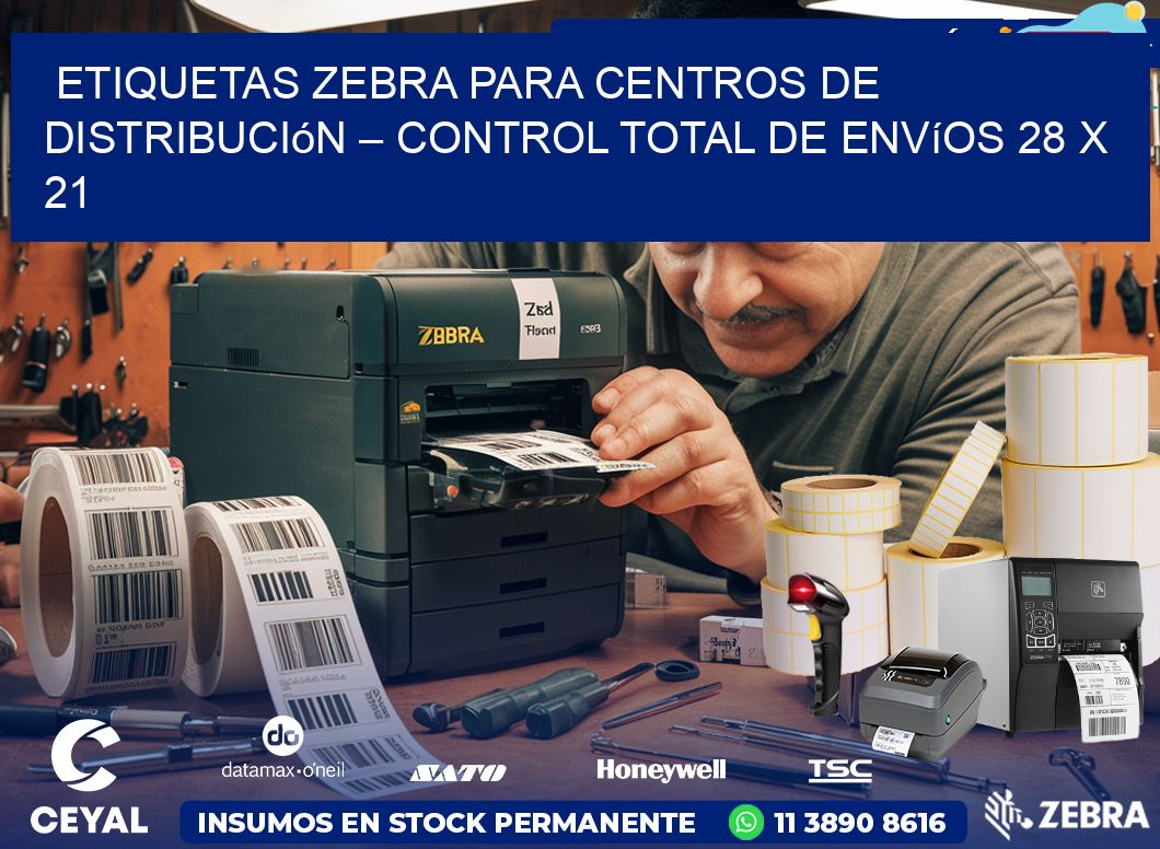 Etiquetas Zebra para Centros de Distribución – Control Total de Envíos 28 x 21