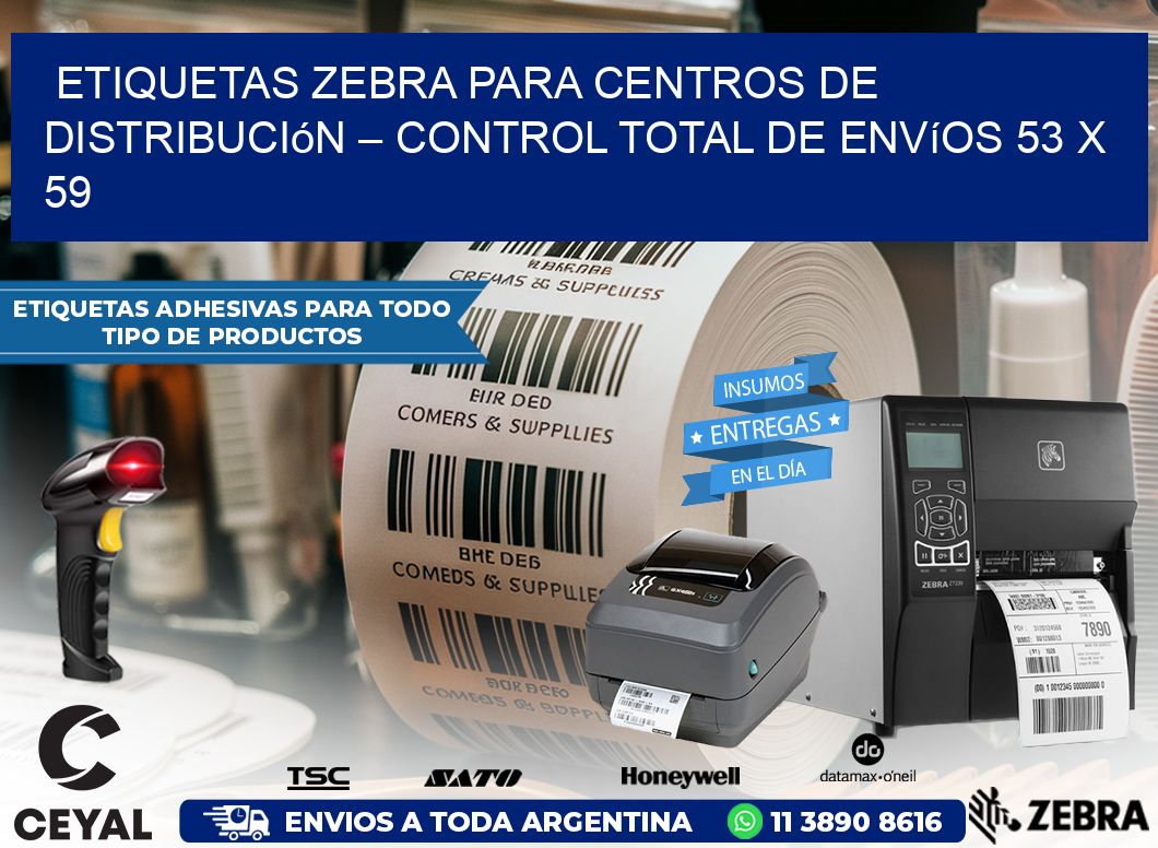 Etiquetas Zebra para Centros de Distribución – Control Total de Envíos 53 x 59