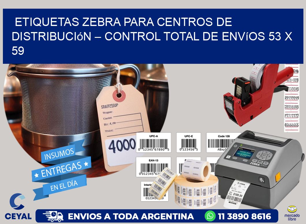 Etiquetas Zebra para Centros de Distribución – Control Total de Envíos 53 x 59