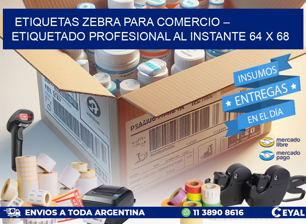 Etiquetas Zebra para Comercio – Etiquetado Profesional al Instante 64 x 68