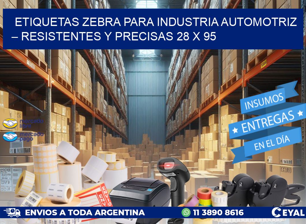 Etiquetas Zebra para Industria Automotriz – Resistentes y Precisas 28 x 95