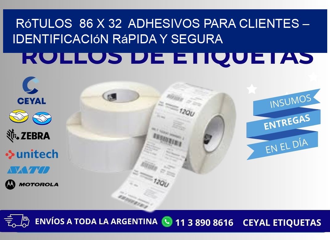 Rótulos  86 x 32  Adhesivos para Clientes – Identificación Rápida y Segura