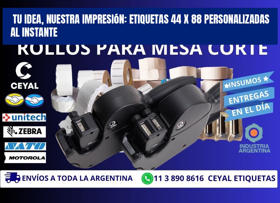 Tu Idea, Nuestra Impresión: Etiquetas 44 x 88 Personalizadas al Instante