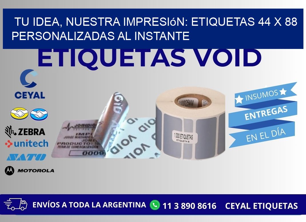Tu Idea, Nuestra Impresión: Etiquetas 44 x 88 Personalizadas al Instante