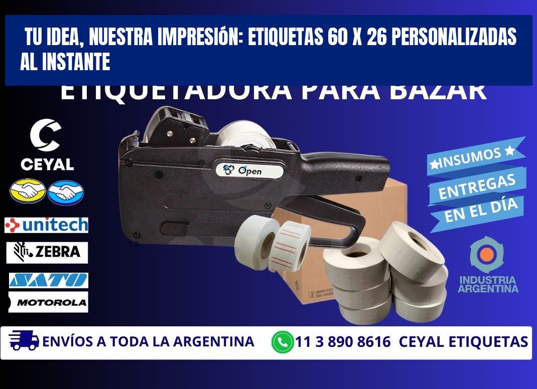 Tu Idea, Nuestra Impresión: Etiquetas 60 x 26 Personalizadas al Instante