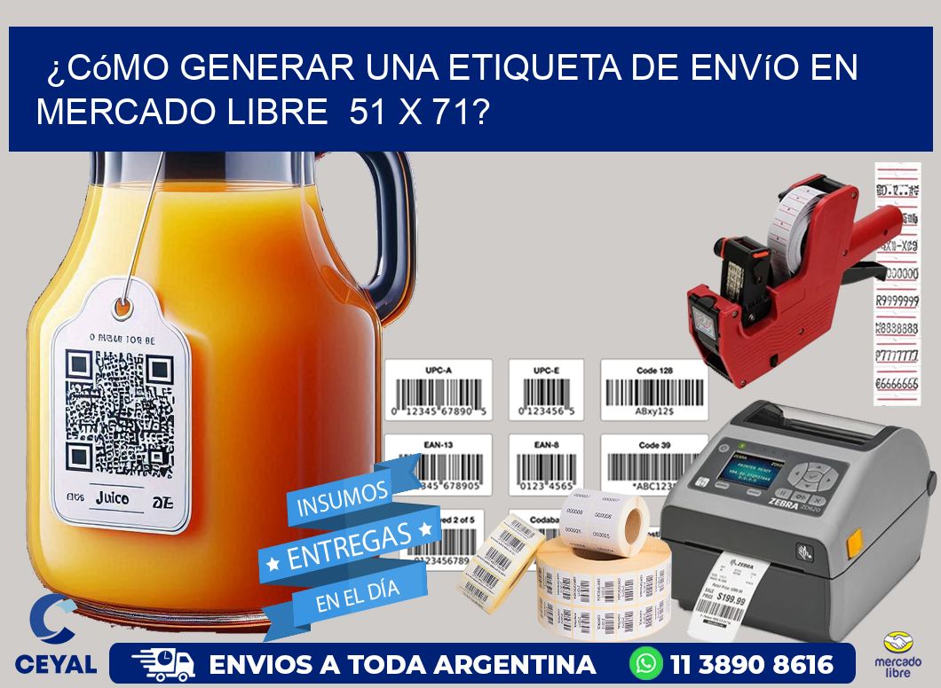 ¿Cómo generar una etiqueta de envío en Mercado Libre  51 x 71?