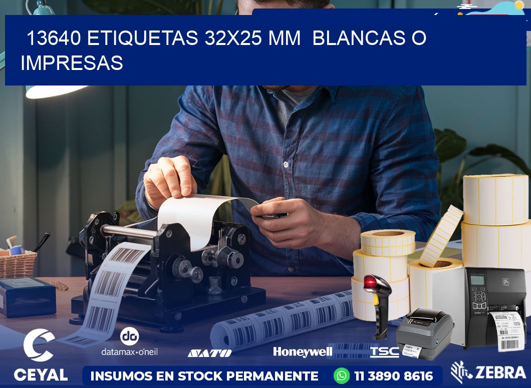 13640 ETIQUETAS 32×25 mm  BLANCAS O IMPRESAS
