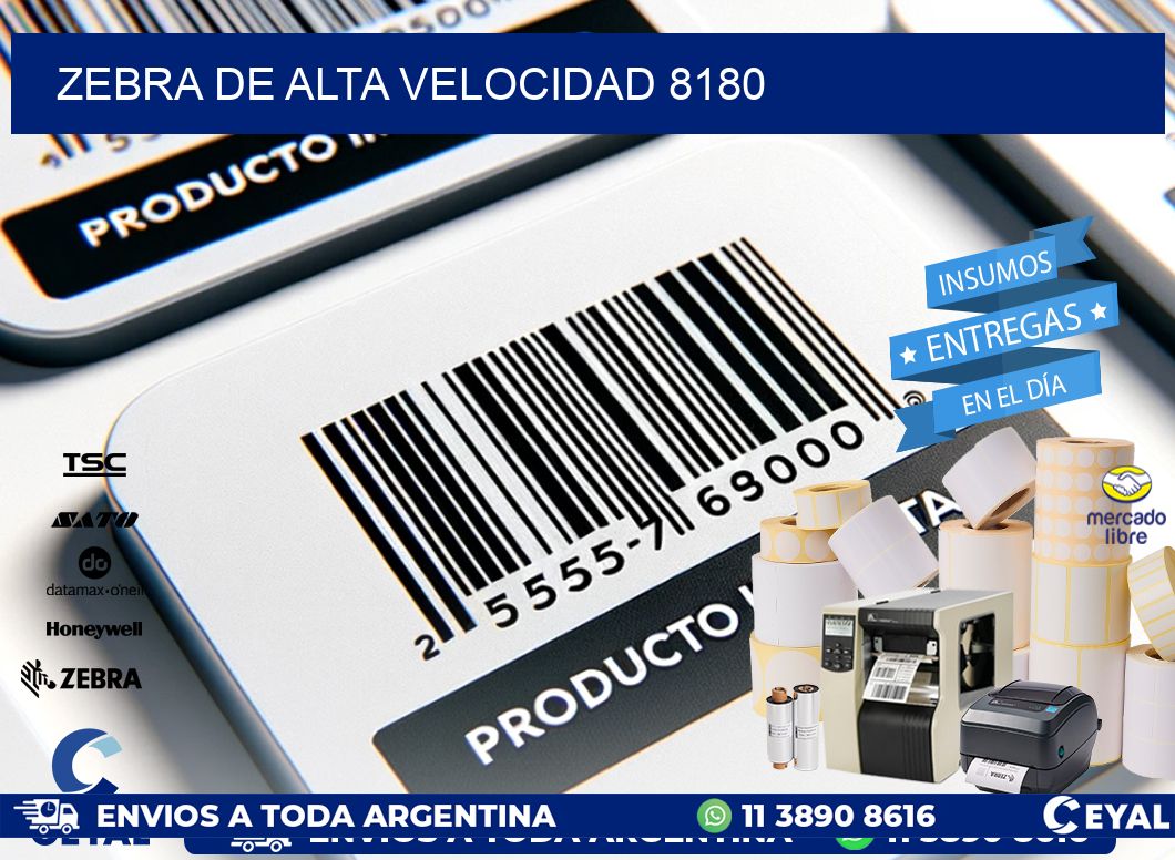 ZEBRA DE ALTA VELOCIDAD 8180