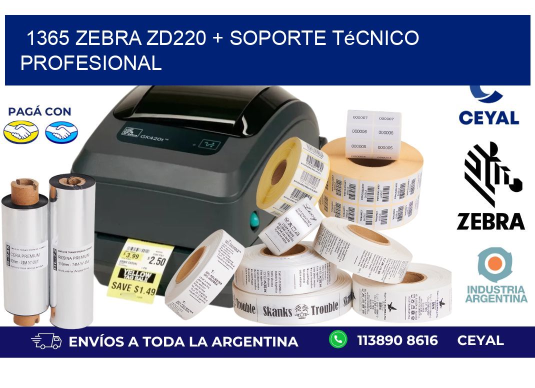1365 Zebra ZD220 + Soporte Técnico Profesional