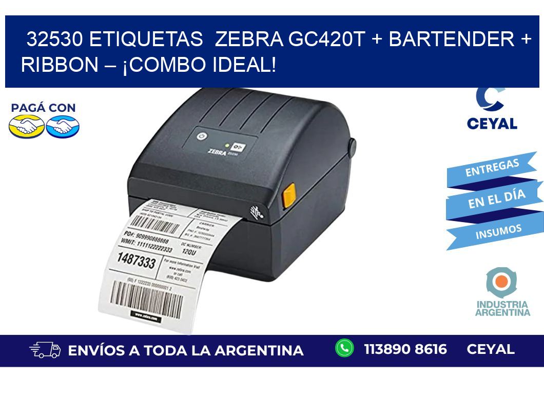 32530 etiquetas  Zebra GC420T + BarTender + Ribbon – ¡Combo Ideal!