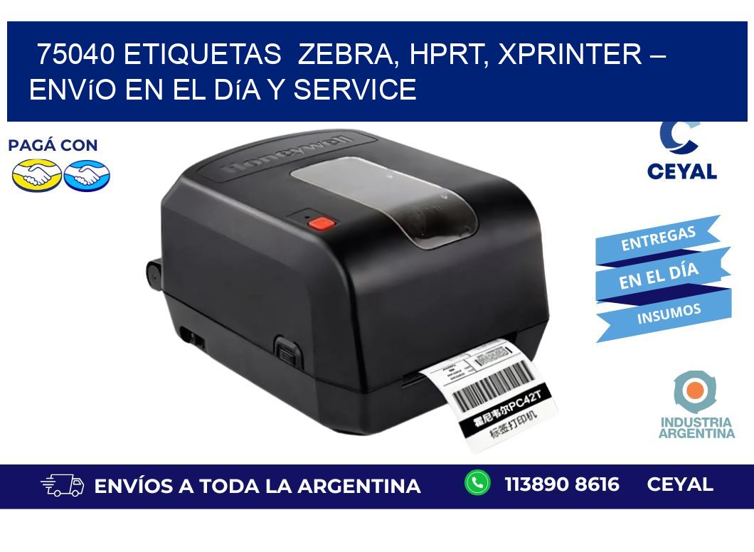 75040 etiquetas  Zebra, HPRT, Xprinter – Envío en el Día y Service