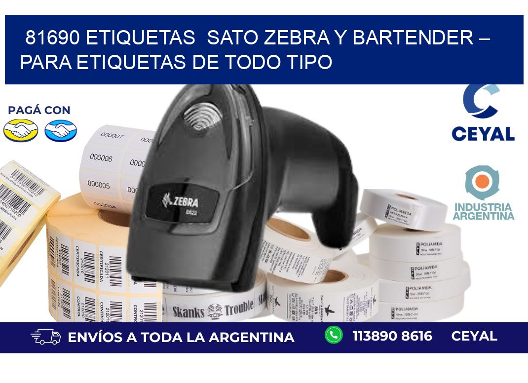 81690 etiquetas  sato Zebra y BarTender – Para Etiquetas de Todo Tipo