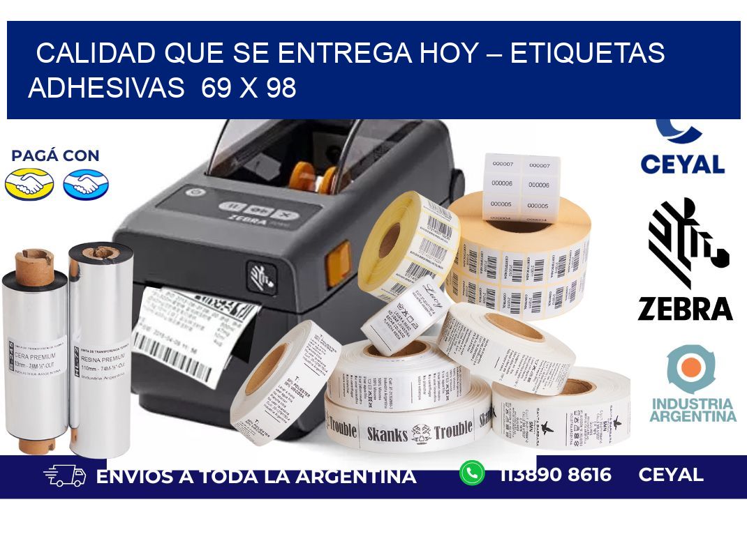 Calidad que se Entrega Hoy – Etiquetas Adhesivas  69 x 98