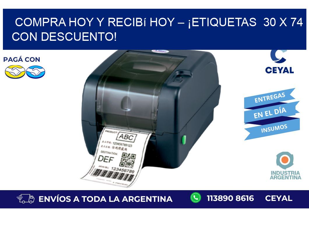Compra Hoy y Recibí Hoy – ¡Etiquetas  30 x 74 con Descuento!