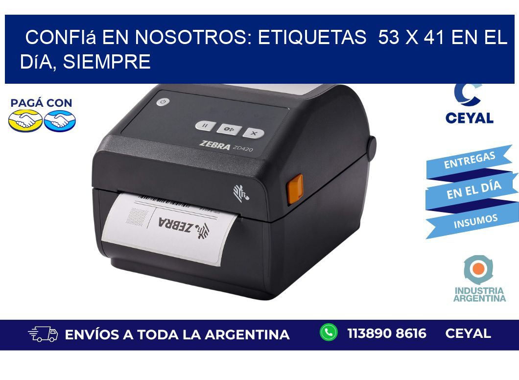 Confiá en Nosotros: Etiquetas  53 x 41 en el Día, Siempre