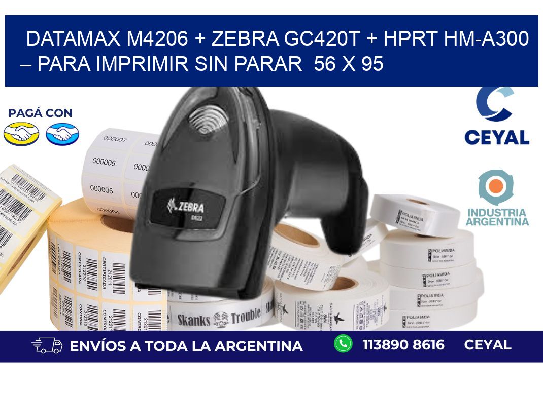 Datamax M4206 + Zebra GC420T + HPRT HM-A300 – Para imprimir sin parar  56 x 95