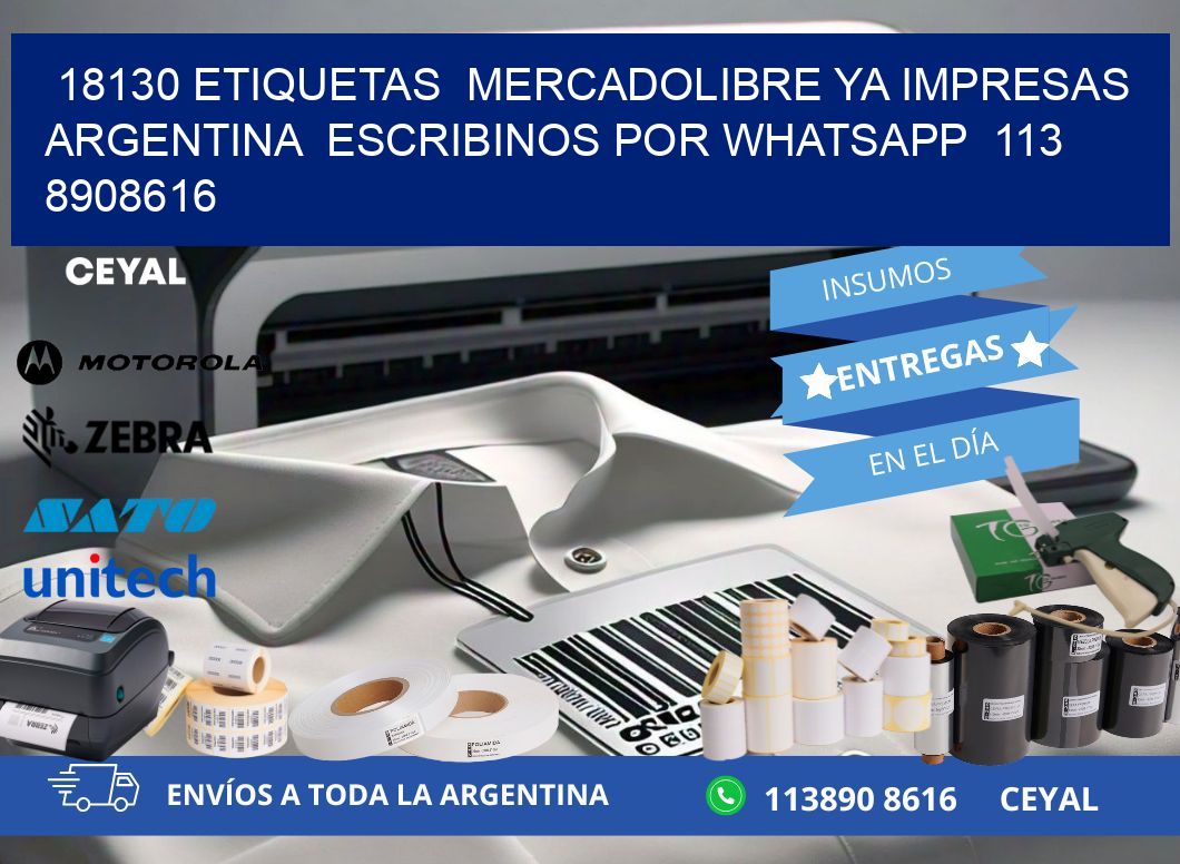 18130 ETIQUETAS  MERCADOLIBRE YA IMPRESAS ARGENTINA  ESCRIBINOS POR WHATSAPP  113 8908616