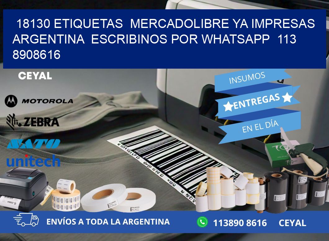 18130 ETIQUETAS  MERCADOLIBRE YA IMPRESAS ARGENTINA  ESCRIBINOS POR WHATSAPP  113 8908616