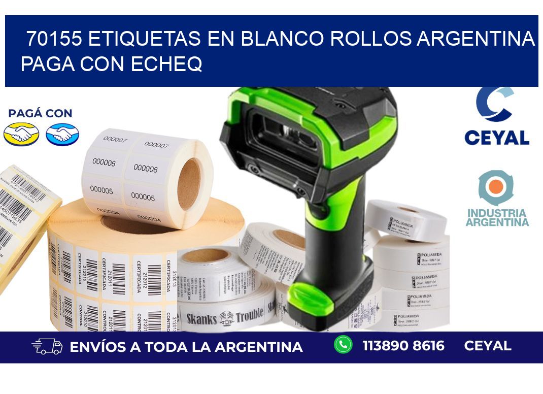 70155 ETIQUETAS EN BLANCO ROLLOS ARGENTINA PAGA CON ECHEQ