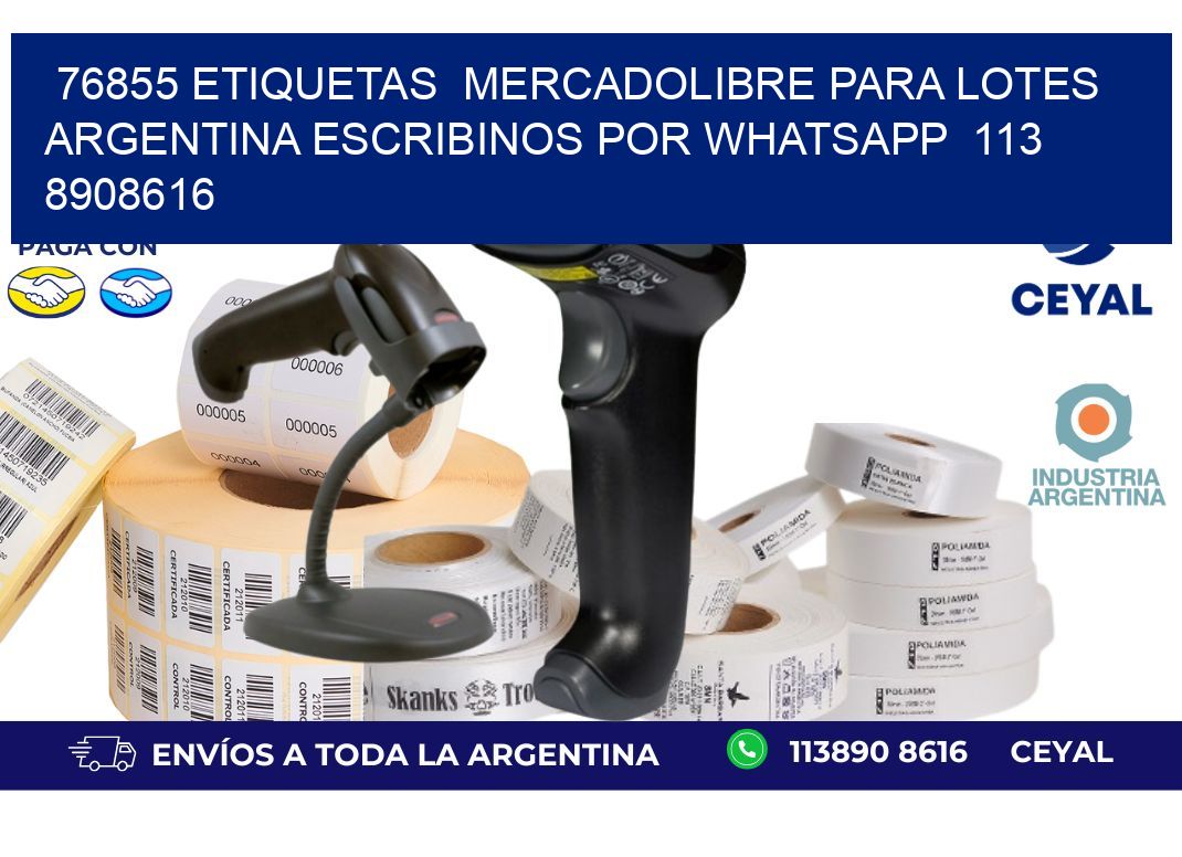 76855 ETIQUETAS  MERCADOLIBRE PARA LOTES ARGENTINA ESCRIBINOS POR WHATSAPP  113 8908616