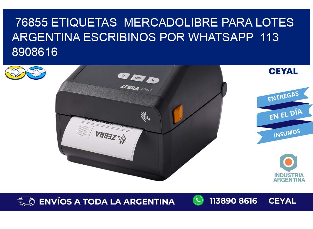 76855 ETIQUETAS  MERCADOLIBRE PARA LOTES ARGENTINA ESCRIBINOS POR WHATSAPP  113 8908616