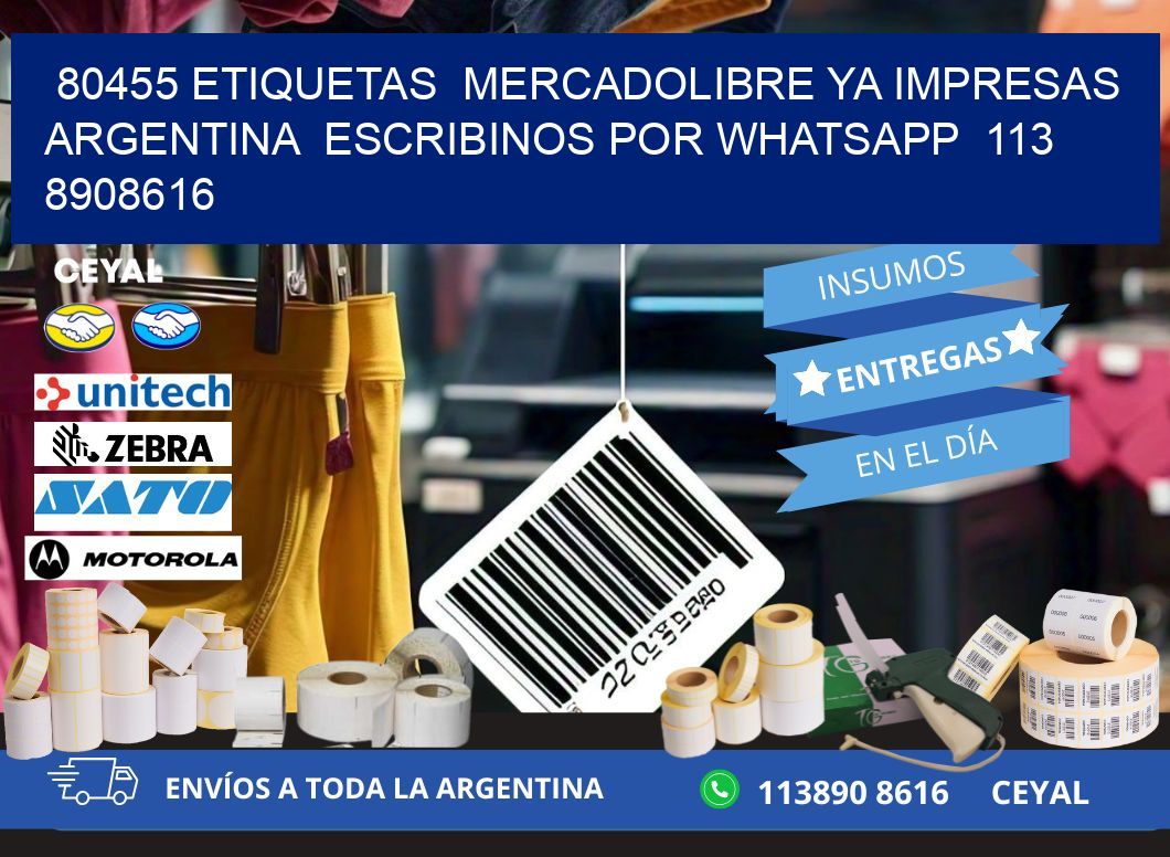80455 ETIQUETAS  MERCADOLIBRE YA IMPRESAS ARGENTINA  ESCRIBINOS POR WHATSAPP  113 8908616