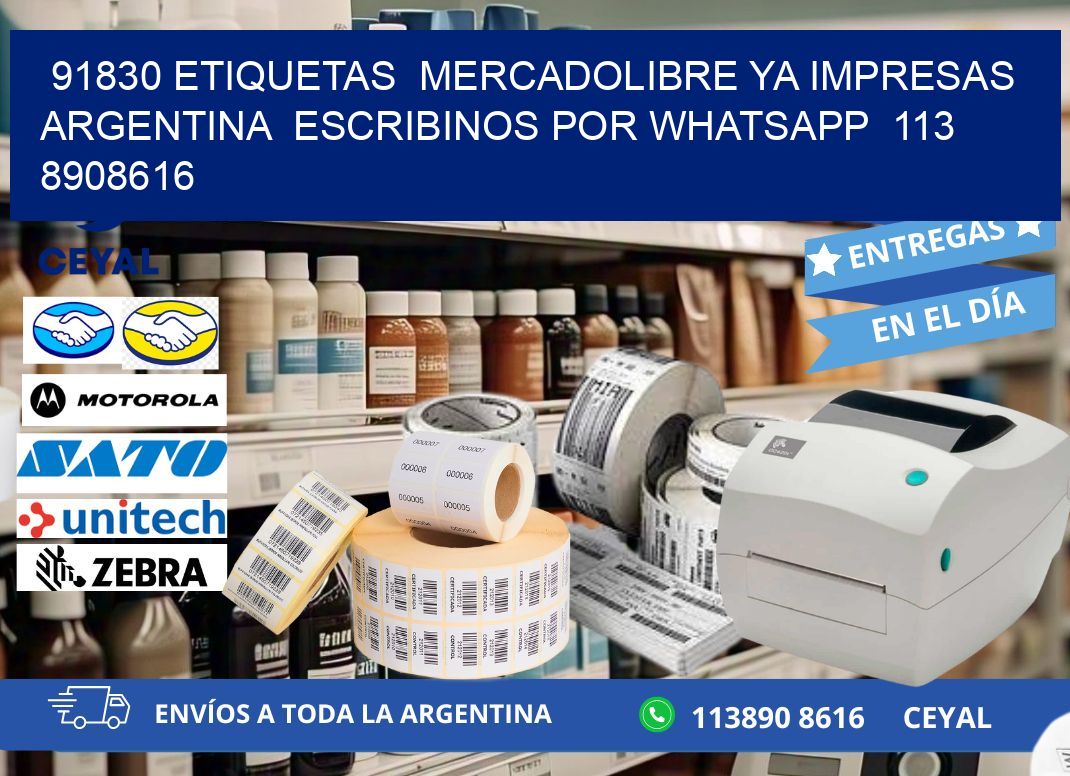 91830 ETIQUETAS  MERCADOLIBRE YA IMPRESAS ARGENTINA  ESCRIBINOS POR WHATSAPP  113 8908616