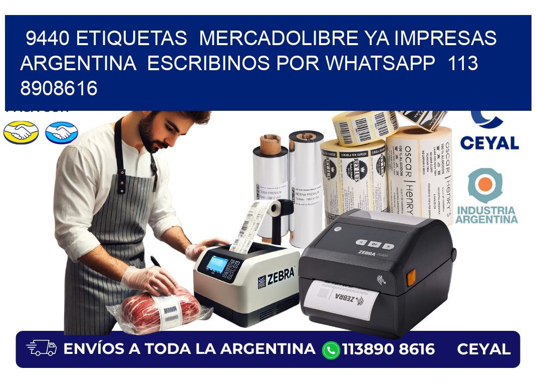9440 ETIQUETAS  MERCADOLIBRE YA IMPRESAS ARGENTINA  ESCRIBINOS POR WHATSAPP  113 8908616